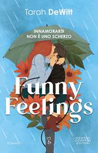 Libro Funny feelings. Innamorarsi non è uno scherzo Tarah DeWitt