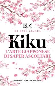 Libro Kiku. L'arte giapponese di saper ascoltare Haru Yamada