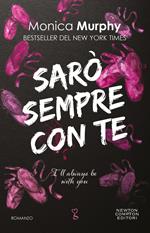 Sarò sempre con te. I'll always be with you
