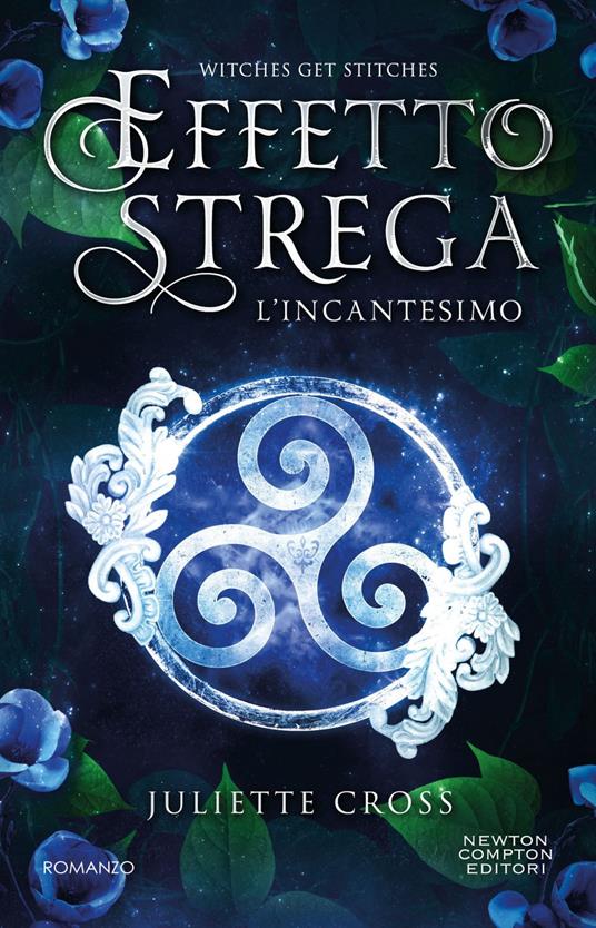 L' incantesimo. Effetto strega - Juliette Cross,Alice Benassi - ebook