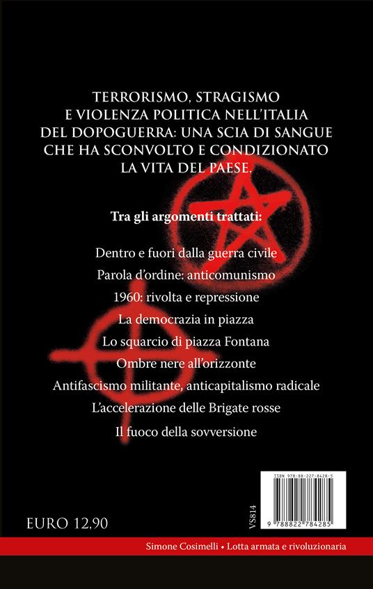 Lotta armata e rivoluzionaria nell'Italia repubblicana - Simone Cosimelli - 4