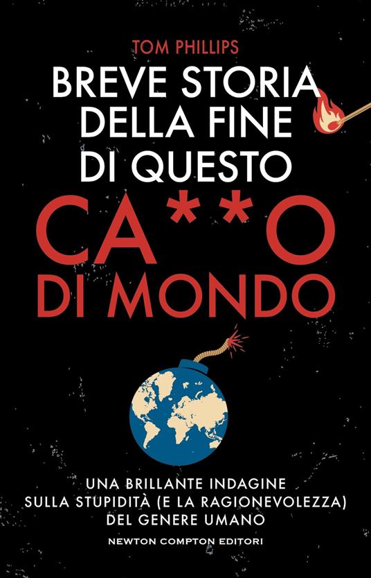 Breve storia della fine di questo c***o di mondo - Tom Phillips - copertina