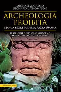 Libro Archeologia proibita. Storia segreta della razza umana Michael A. Cremo Richard L. Thompson