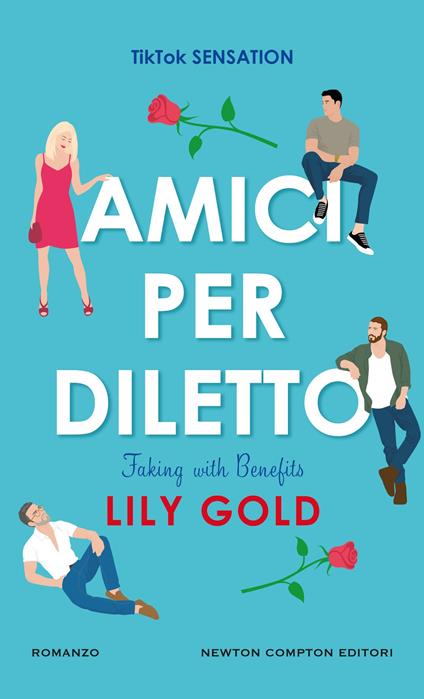 Amici per diletto. Faking with benefits - Lily Gold - copertina