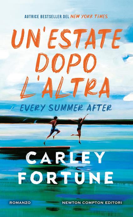 Un'estate dopo l'altra. Every summer after - Carley Fortune - copertina