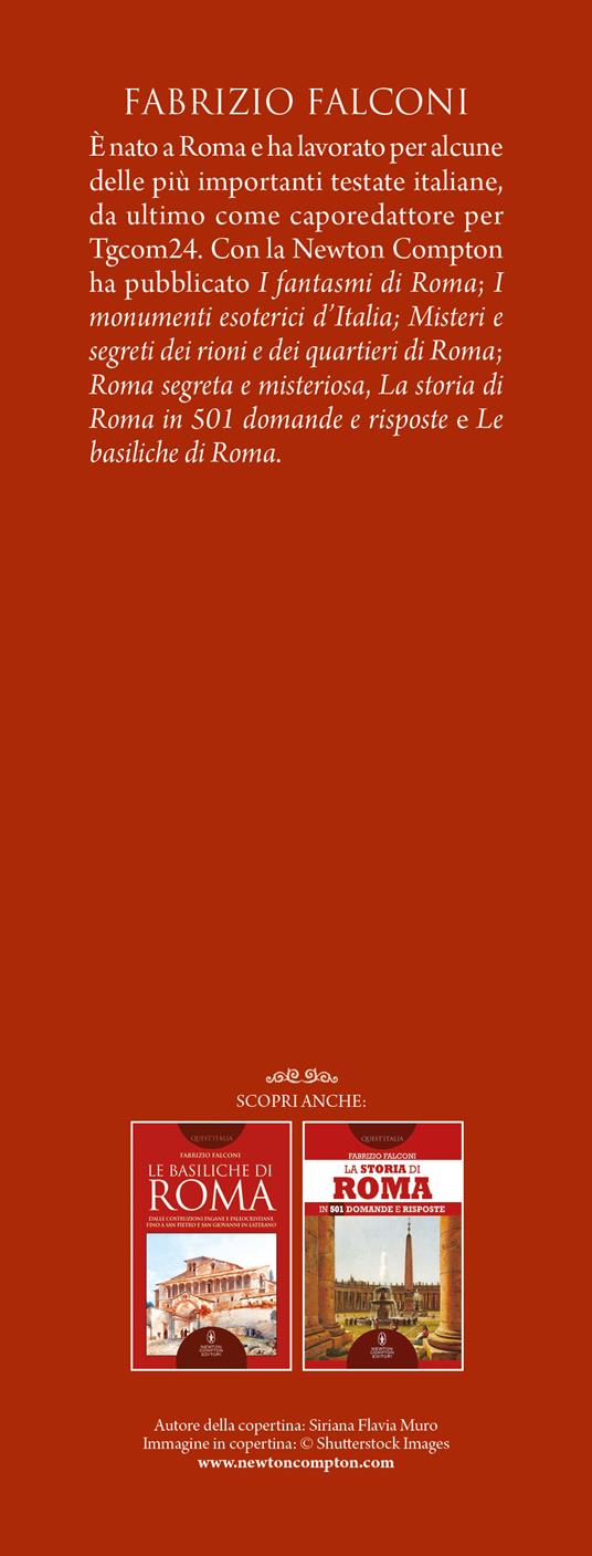 Storie incredibili su Roma che non ti hanno mai raccontato. Racconti e aneddoti su santi, papi, criminali e luoghi infestati nella Città Eterna - Fabrizio Falconi - 3