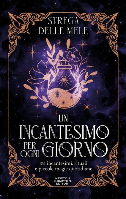 Un incantesimo per ogni giorno. 365 incantesimi, rituali e piccole magie quotidiane - Strega Delle Mele - ebook