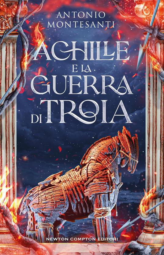 Achille e la guerra di Troia - Antonio Montesanti - copertina