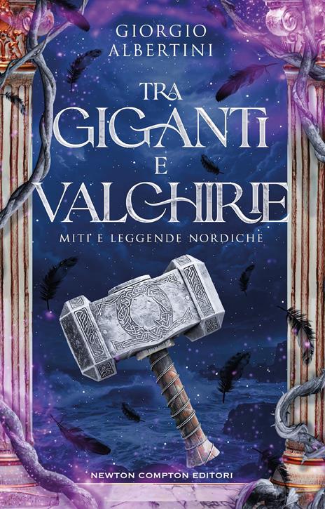 Tra giganti e valchirie. Miti e leggende nordiche - Giorgio Albertini - copertina