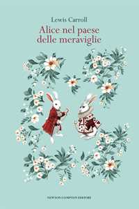 Libro Alice nel paese delle meraviglie. Ediz. integrale Lewis Carroll