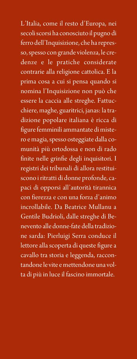 Maghe e streghe d'Italia. Da Nord a Sud, alla scoperta delle donne più misteriose e affascinanti della tradizione italiana - Pierluigi Serra - 2