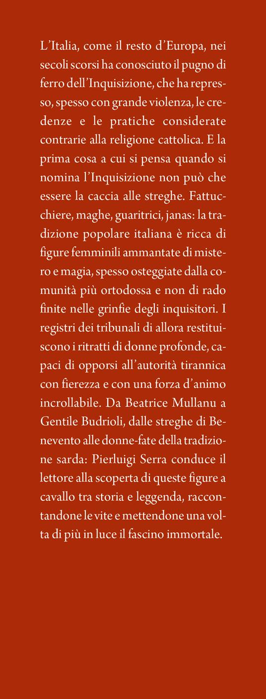 Maghe e streghe d'Italia. Da Nord a Sud, alla scoperta delle donne più misteriose e affascinanti della tradizione italiana - Pierluigi Serra - 2