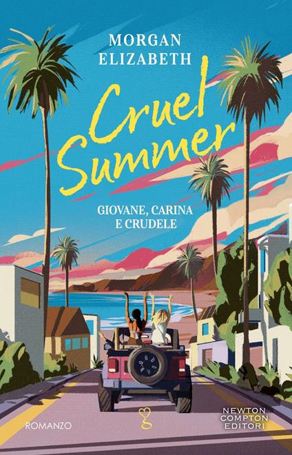 Cruel summer. Giovane, carina e crudele - Elizabeth Morgan,Francesca Chiesura,Rossana Pinna - ebook