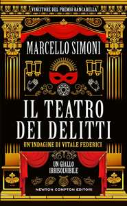 Libro Il teatro dei delitti. Un’indagine di Vitale Federici Marcello Simoni