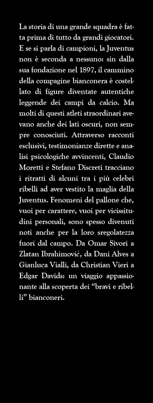 I bravi e ribelli della grande Juventus - Claudio Moretti,Stefano Discreti - 2