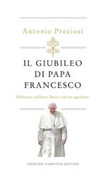 Il Giubileo di papa Francesco. Riflessioni sull'Anno Santo e sul suo significato