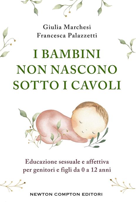 I bambini non nascono sotto i cavoli - Giulia Marchesi,Francesca Palazzetti - copertina
