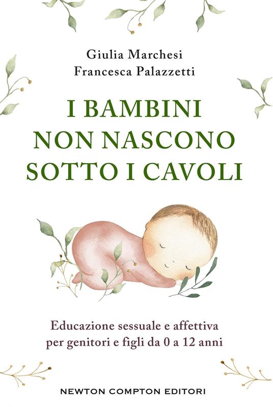 I bambini non nascono sotto i cavoli - Giulia Marchesi,Francesca Palazzetti - copertina