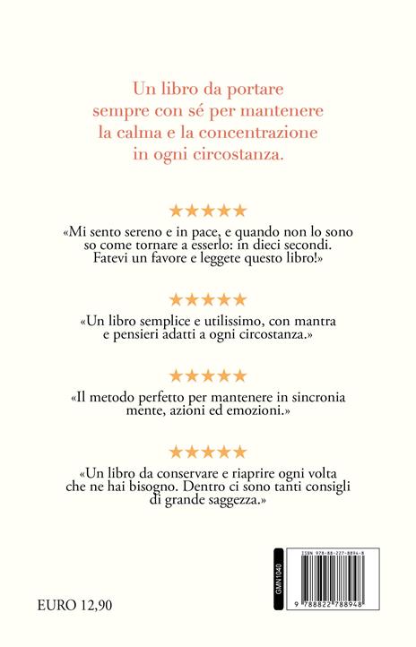 La via zen giorno per giorno. Bastano dieci secondi per vincere lo stress e vivere felici - Eric Maisel - 4