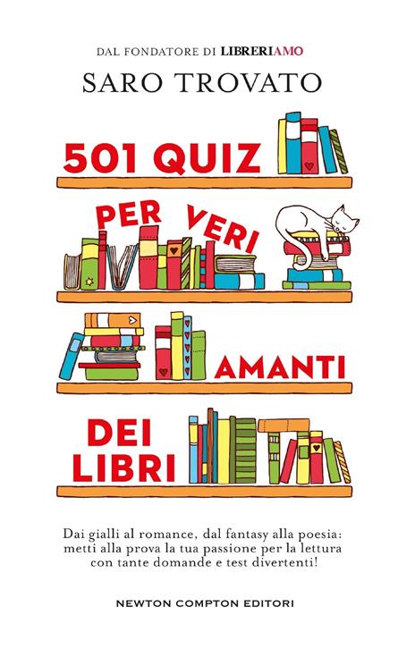 501 quiz per veri amanti dei libri. Dai gialli al romance, dal fantasy alla poesia: metti alla prova la tua passione per la lettura con tante domande e test divertenti! - Saro Trovato - copertina
