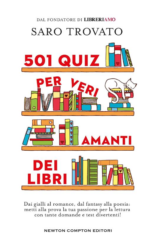 501 quiz per veri amanti dei libri. Dai gialli al romance, dal fantasy alla poesia: metti alla prova la tua passione per la lettura con tante domande e test divertenti! - Saro Trovato - copertina