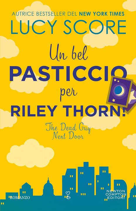 Un bel pasticcio per Riley Thorn! The dead guy next door - Lucy Score - copertina