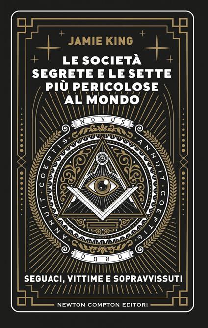 Le società segrete e le sette più pericolose al mondo - Jamie King,Daniele Ballarini - ebook