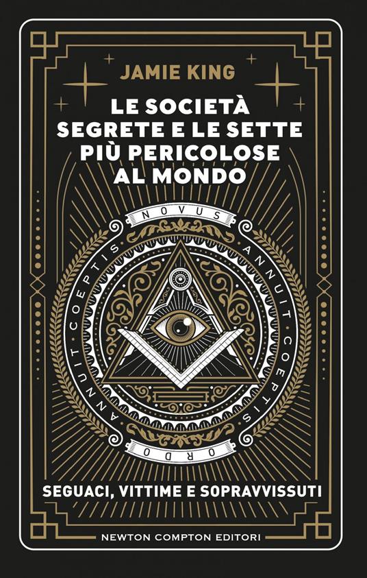 Le società segrete e le sette più pericolose al mondo - Jamie King,Daniele Ballarini - ebook