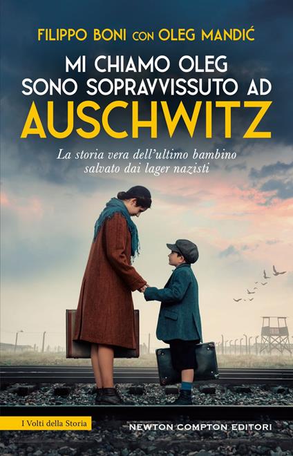 Mi chiamo Oleg. Sono sopravvissuto ad Auschwitz - Filippo Boni,Oleg Mandic - ebook