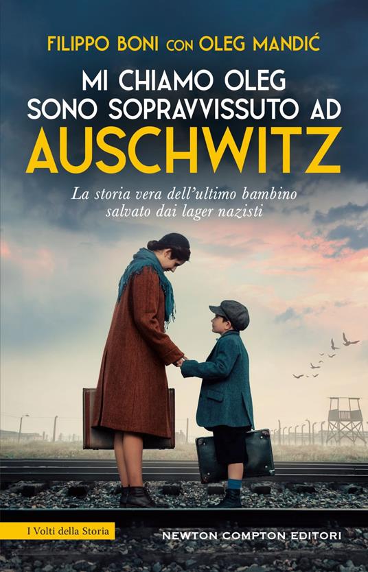 Mi chiamo Oleg. Sono sopravvissuto ad Auschwitz - Filippo Boni,Oleg Mandic - ebook