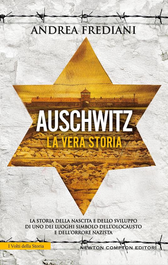 Auschwitz. La vera storia - Andrea Frediani - copertina