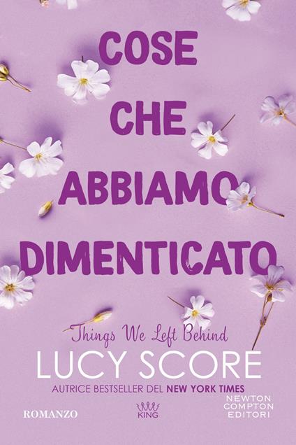 Cose che abbiamo dimenticato. Things we left behind - Lucy Score - copertina
