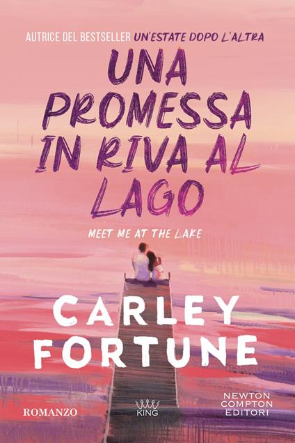 Una promessa in riva al lago - Carley Fortune - copertina