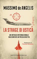 La strage di Ustica. Un intrigo internazionale raccontato in presa diretta