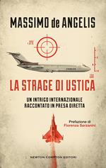 La strage di Ustica. Un intrigo internazionale raccontato in presa diretta