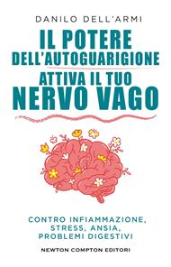 Il potere dell'autoguarigione. Attiva il tuo nervo vago