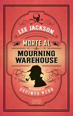 Morte al Mourning Warehouse