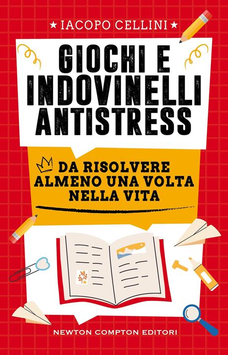 Giochi e indovinelli antistress da risolvere almeno una volta nella vita - Iacopo Cellini - copertina