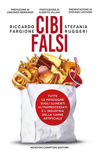Cibi falsi. Tutte le menzogne sugli alimenti ultraprocessati e dell'industria della carne artificiale - Riccardo Fargione,Stefania Ruggeri - ebook
