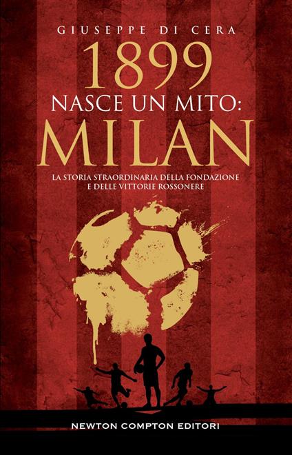 1899. Nasce un mito: Milan - Giuseppe Di Cera - ebook