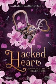 L'imprevedibilità dell’amore. Hacked heart