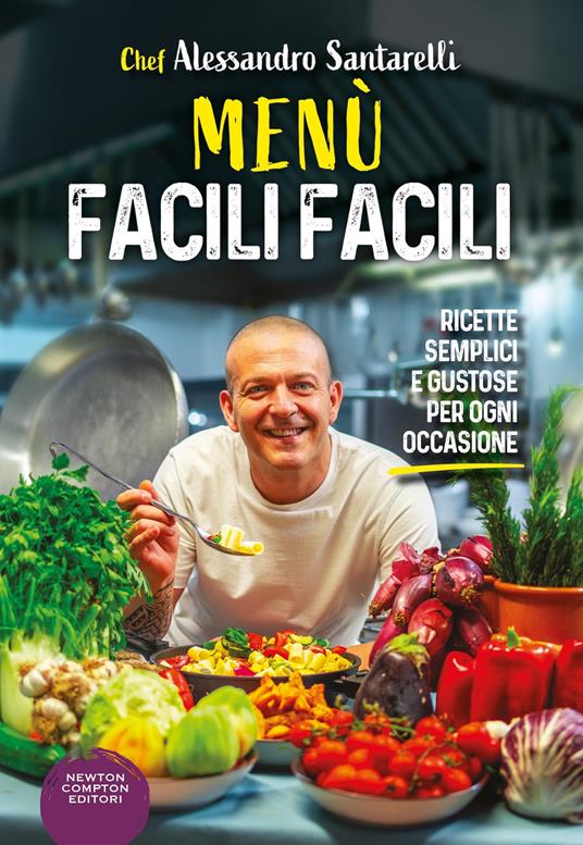 Menù facili facili. Ricette semplici e gustose per ogni occasione - Alessandro Santarelli - copertina