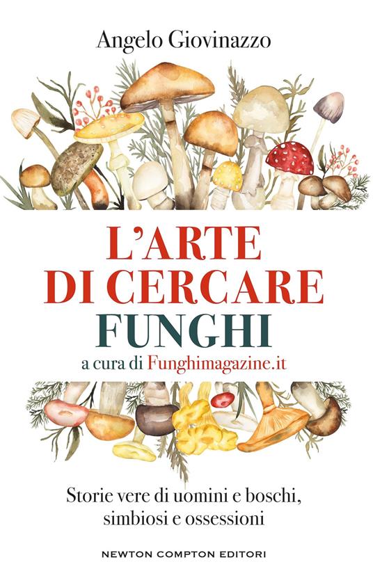 L'arte di cercare funghi - Angelo Giovinazzo - copertina