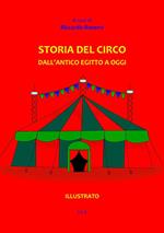 Storia del circo. Dall'antico Egitto a oggi