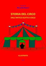 Storia del circo. Dall'antico Egitto a oggi