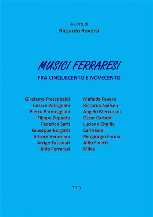 Musici ferraresi. Fra Cinquecento e Duemila - Riccardo Roversi - ebook