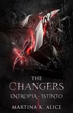 Entropia. Istinto. The changers