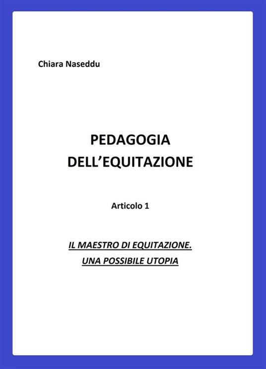 Il Pedagogia dell'equitazione. Vol. 1 - Chiara Naseddu - ebook