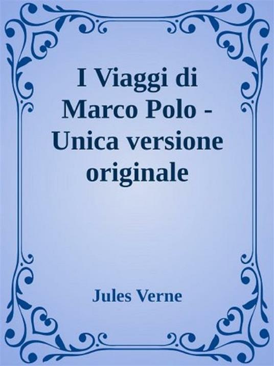 I viaggi di Marco Polo - Jules Verne - ebook