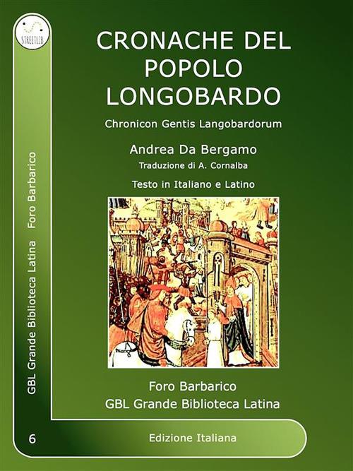 Chronicon gentis langobardorum-Cronache del popolo Longobardo. Ediz. bilingue - Andrea da Bergamo - ebook